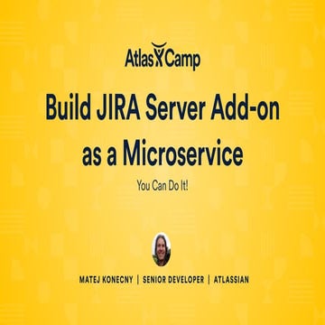 Build a JIRA Server Add-on as a Microservice - You Can Do It!