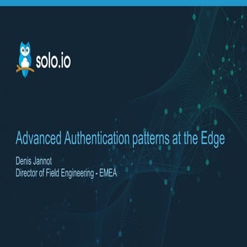 apidays LIVE Paris 2021 - Advanced Authentication patterns at the Edge by Den...
