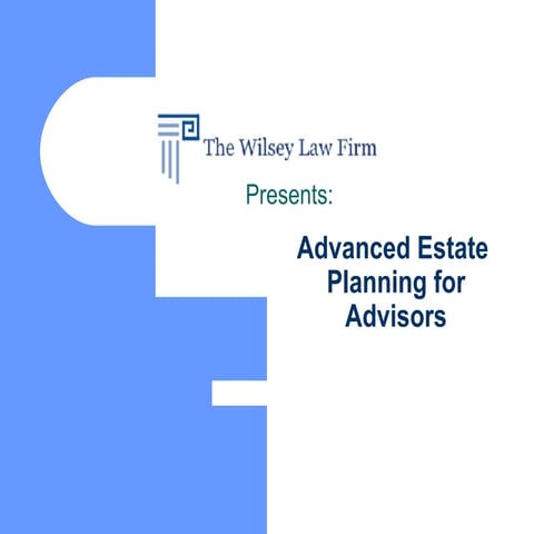 Advanced Estate Planning For Advisors