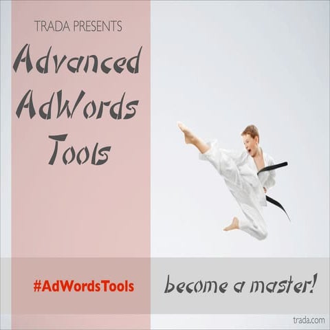 [WEBINAR] Advanced AdWords Tools