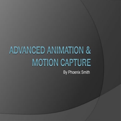 Advanced animation & motion capture