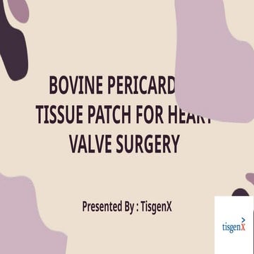 Bovine Pericardial Tissue Patch for Pediatric Surgery | PPTX