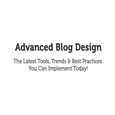 Advanced Blog Design - New Media Expo 2013 (#nmx)