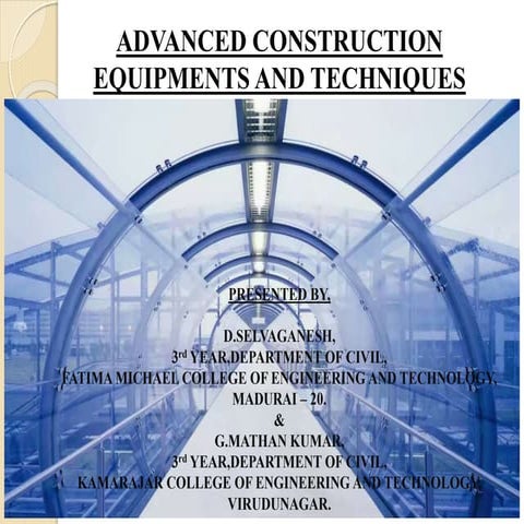 Advanced construction equipments and techniques