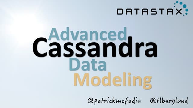 Cassandra Day Chicago 2015: Advanced Data Modeling