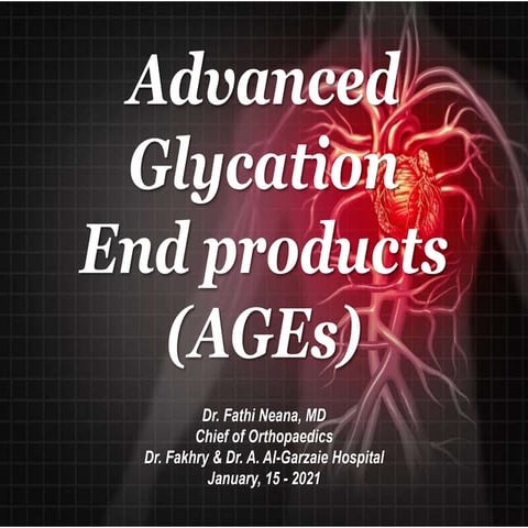 Advanced glycation end products (AGEs)