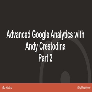 Advanced Google Analytics with Andy Crestodina - Part 2