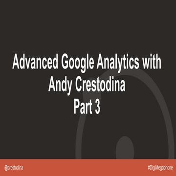 Advanced Google Analytics with Andy Crestodina - Part 3