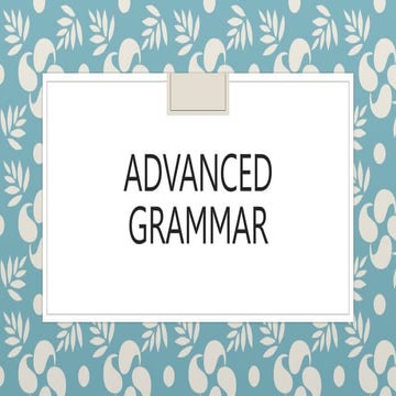 ADVANCED GRAMMAR 1.pptx