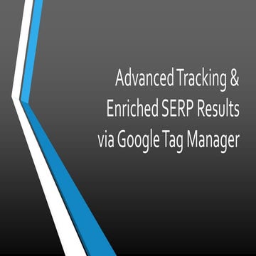 Paul Duncan - Advanced Tracking & Enriched SERP Results via Google Tag Manager