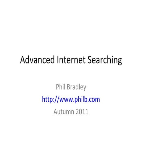 Advanced internet searching Autumn 2011