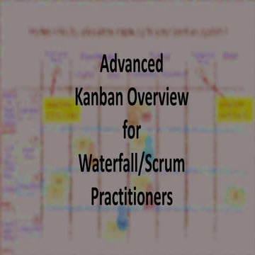 Advanced kanban overview for waterfall & scrum practitioners  (16x9 deck)