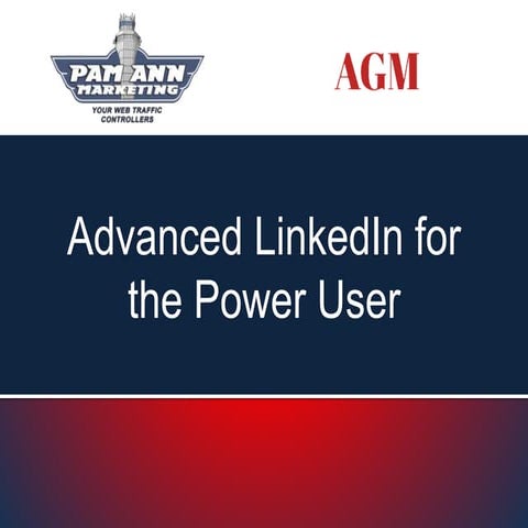 Advanced LinkedIn for the Power User (April 2016 Edition)
