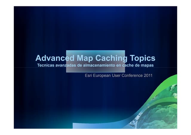 Advanced Map Caching Topics