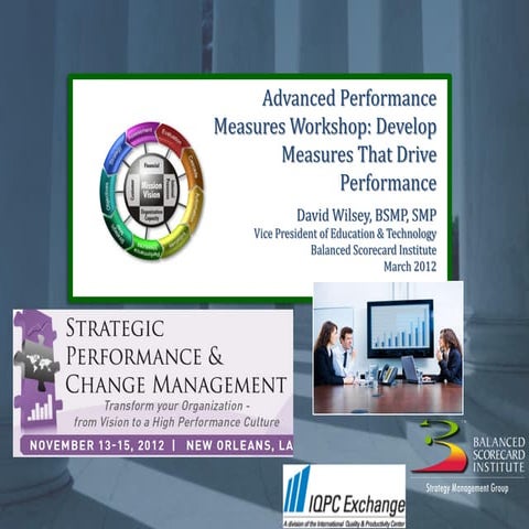 Advanced Performance Measurement Workshop Develop Measures That Drive Perform...