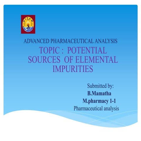 POTENTIAL SOURCES OF ELEMENTAL IMPURITIES