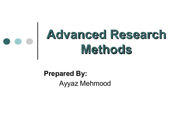 Advanced research methods