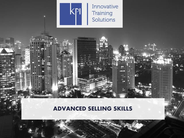Advanced Selling Skills - 12th July, 20th September, 1st November 2017