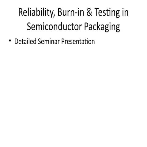 Comprehensive Seminar on Reliability, Burn-in, and Testing in ...