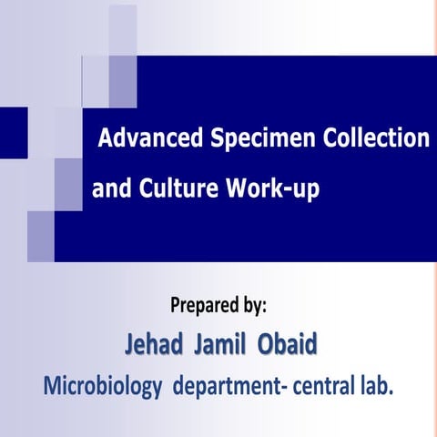 Advanced specimen collection and culture workup prepared by jehad  jamil  obaid