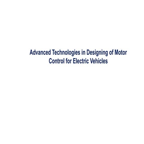 Advanced Technologies in Designing of Motor Control for EV.pptx