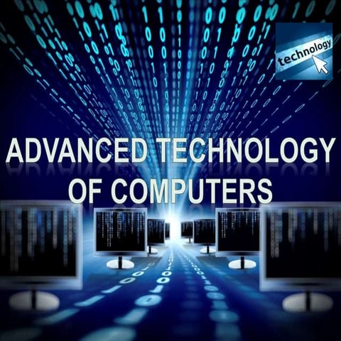 Advanced technology of computers | PPT