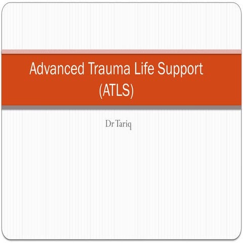 ATLS (Advanced Trauma Life Support) | PPTX