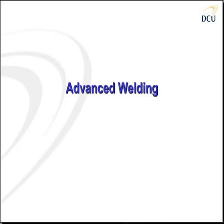 Advanced welding