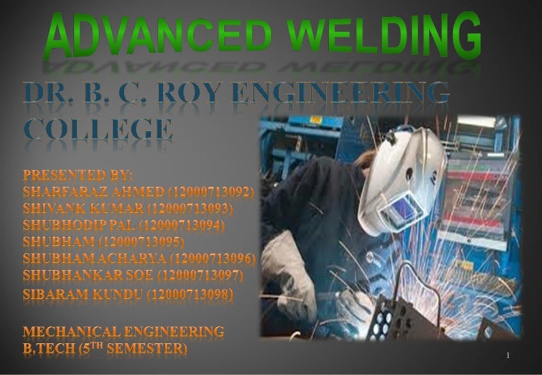 Advanced welding ppt by Shivank
