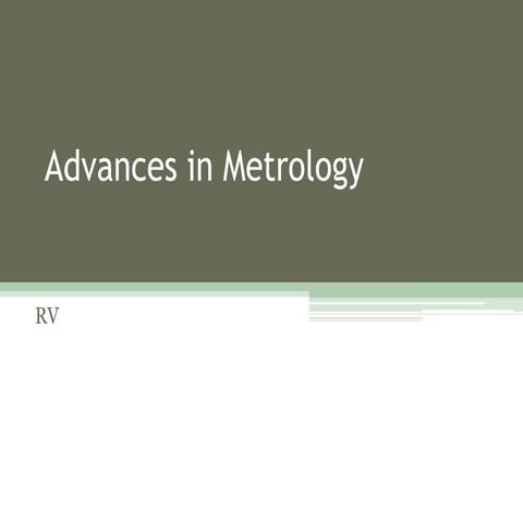 Advances in metrology  i