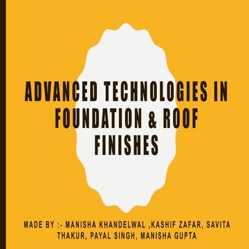 Advance technologies in foundation &amp; roof finishes