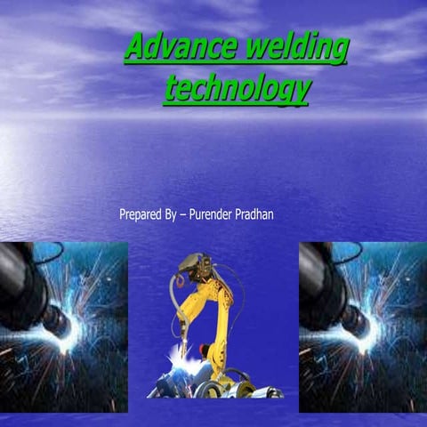 Advance welding technology.ppt