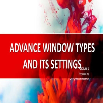 ADVANCE WINDOW TYPES AND ITS SETTINGS.pptx