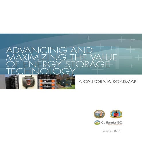 Advancing and maximizing the value of Energy Storage Technology Dec 2014