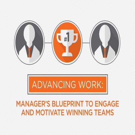 Advancingwork managersblueprinttoengageandmotivatewinningteams-150812154724-l...