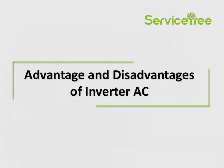 Advantage and Disadvantages of Inverter AC