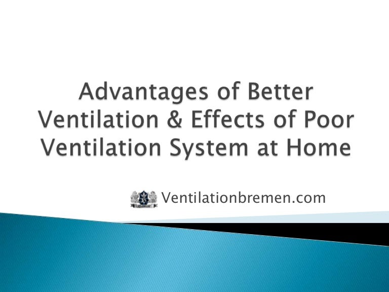 Advantages of Better Ventilation & Effects of Poor Ventilation System…