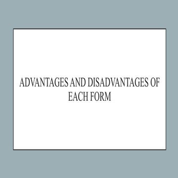 Advantages and disadvantages of each form.pptx