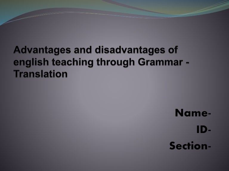 Advantages and disadvantages of english teaching through grammar