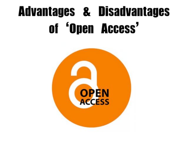 Advantages and Disadvantages of Open Access