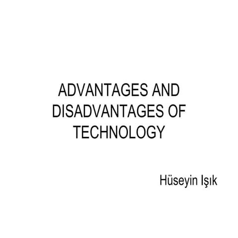 Advantages and disadvantages of technology