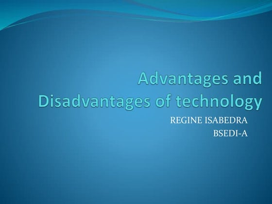 Advantages and disadvantages of technology