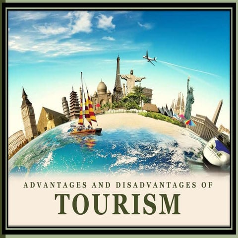 Advantages and Disadvantages of Tourism