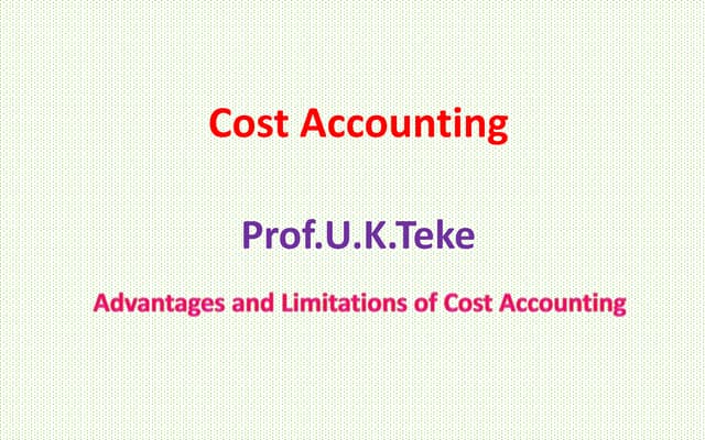 Advantages and limitations of cost accounting