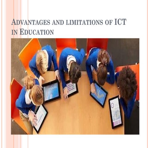 Advantages and limitations of ict in education