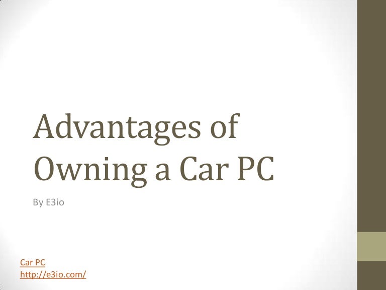 Advantages of owning a car pc