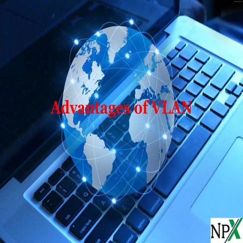 Advantages of VLAN
