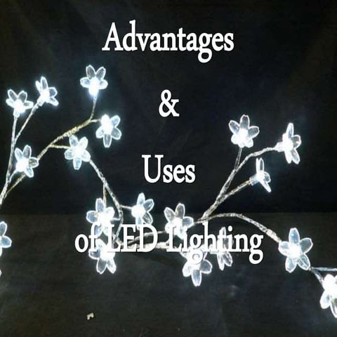 Advantages & uses of led lighting 
