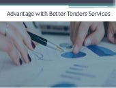 Advantage with better tenders services