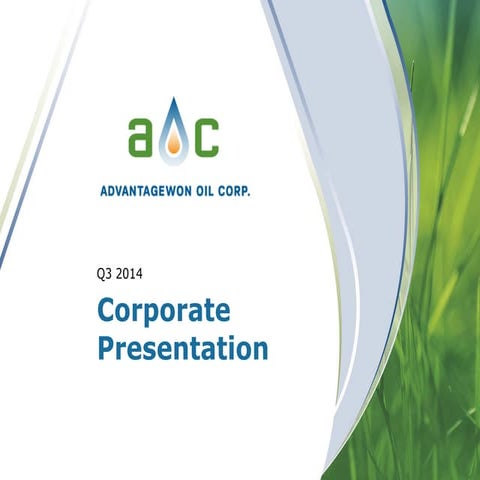 Advantagewon Oil Presentation Q4 2014 